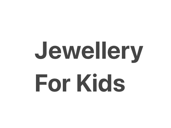 Jewellery for Kids