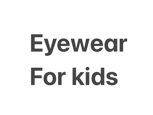 Eyewear for Kids