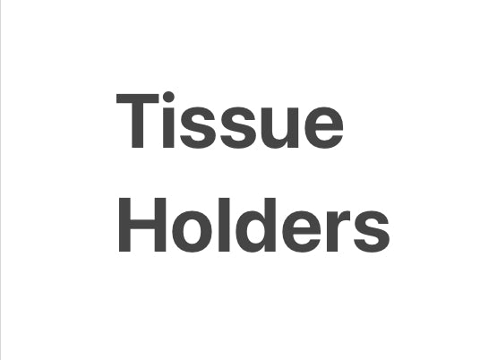 Tissue Holders