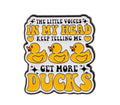 Get More Ducks Brooch