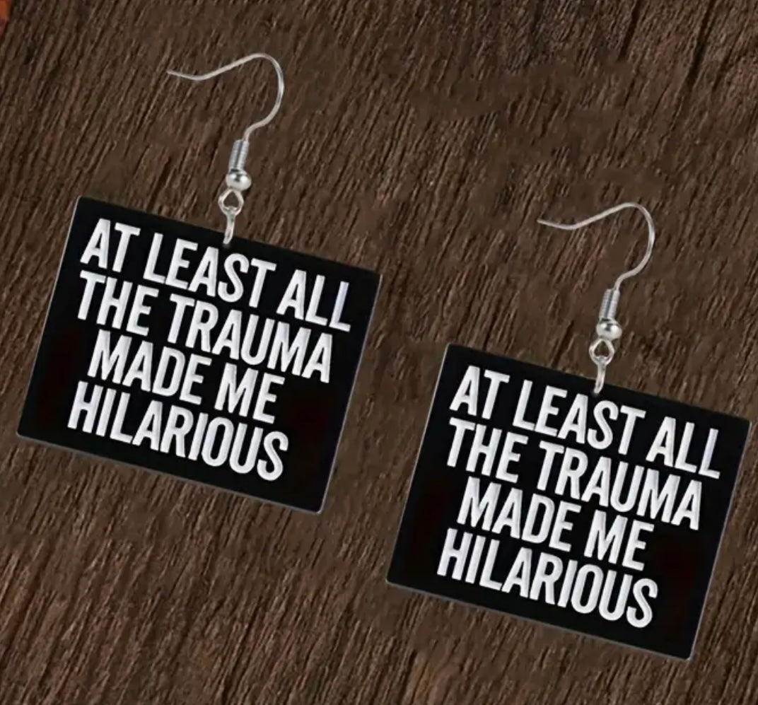 Trauma Made Me Hilarious Earrings