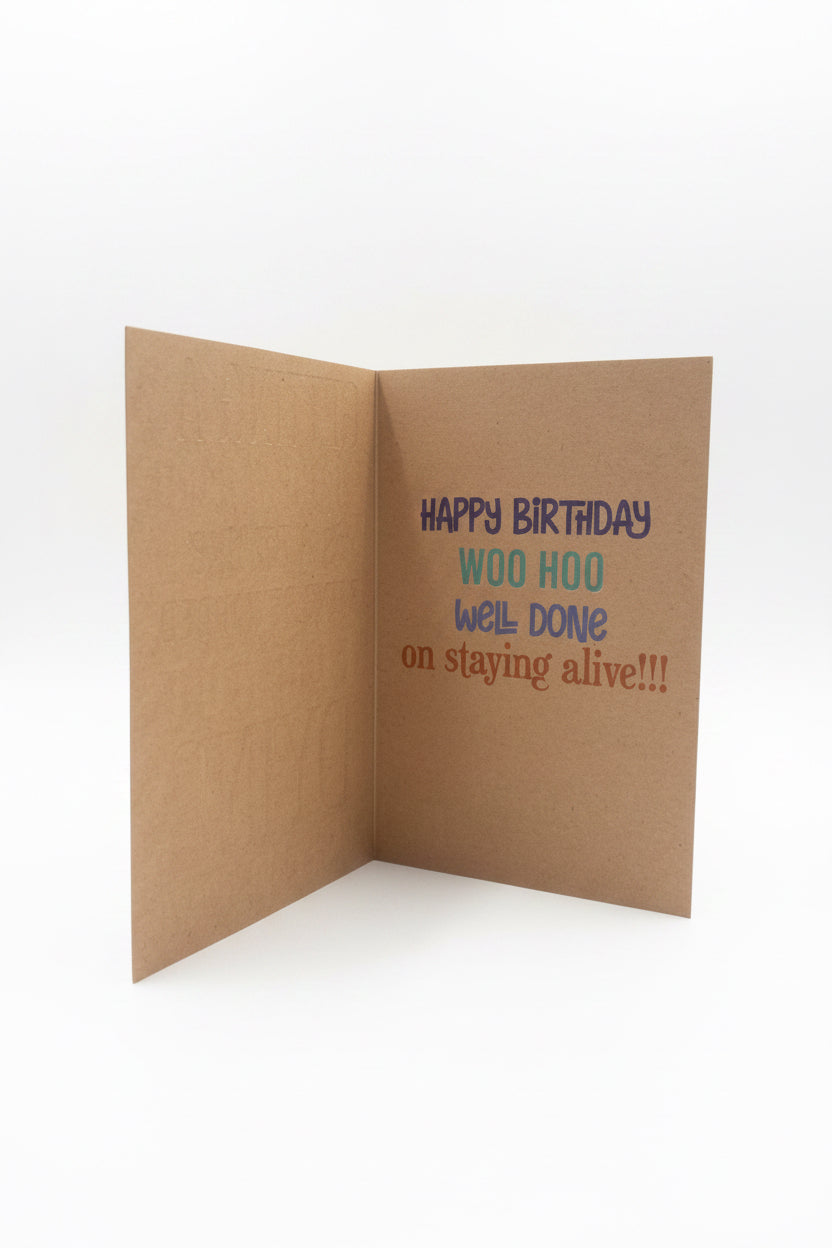 Well Done For Staying Alive Birthday Card