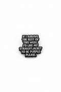 Surviving the Week funny pin