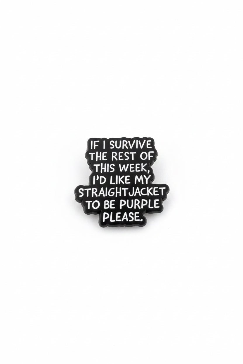 Surviving the Week funny pin