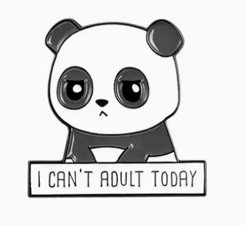 Panda “I can’t adult today” brooch