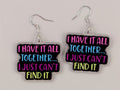 I Have it All Together Earrings