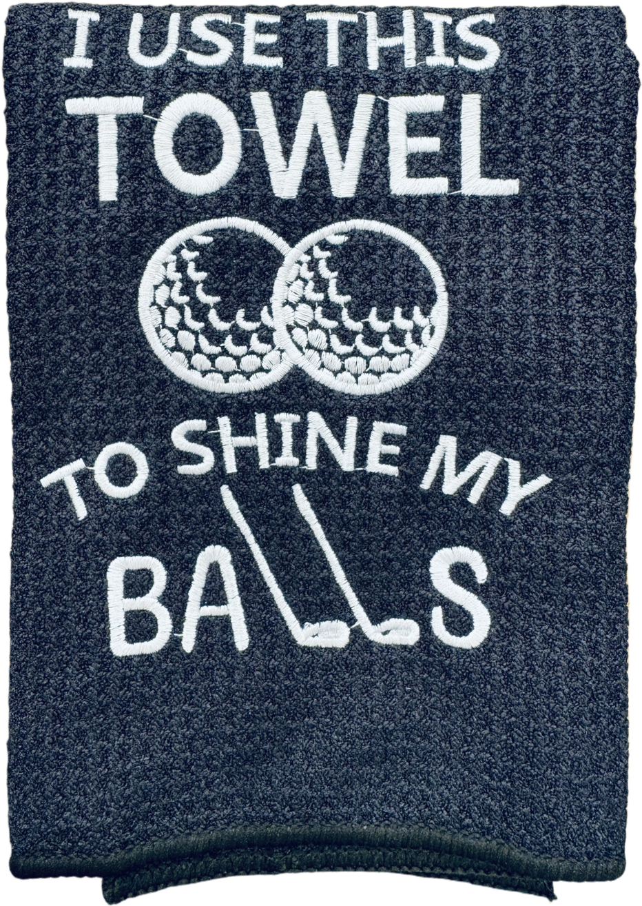 “Shine my Balls” Golf Towel