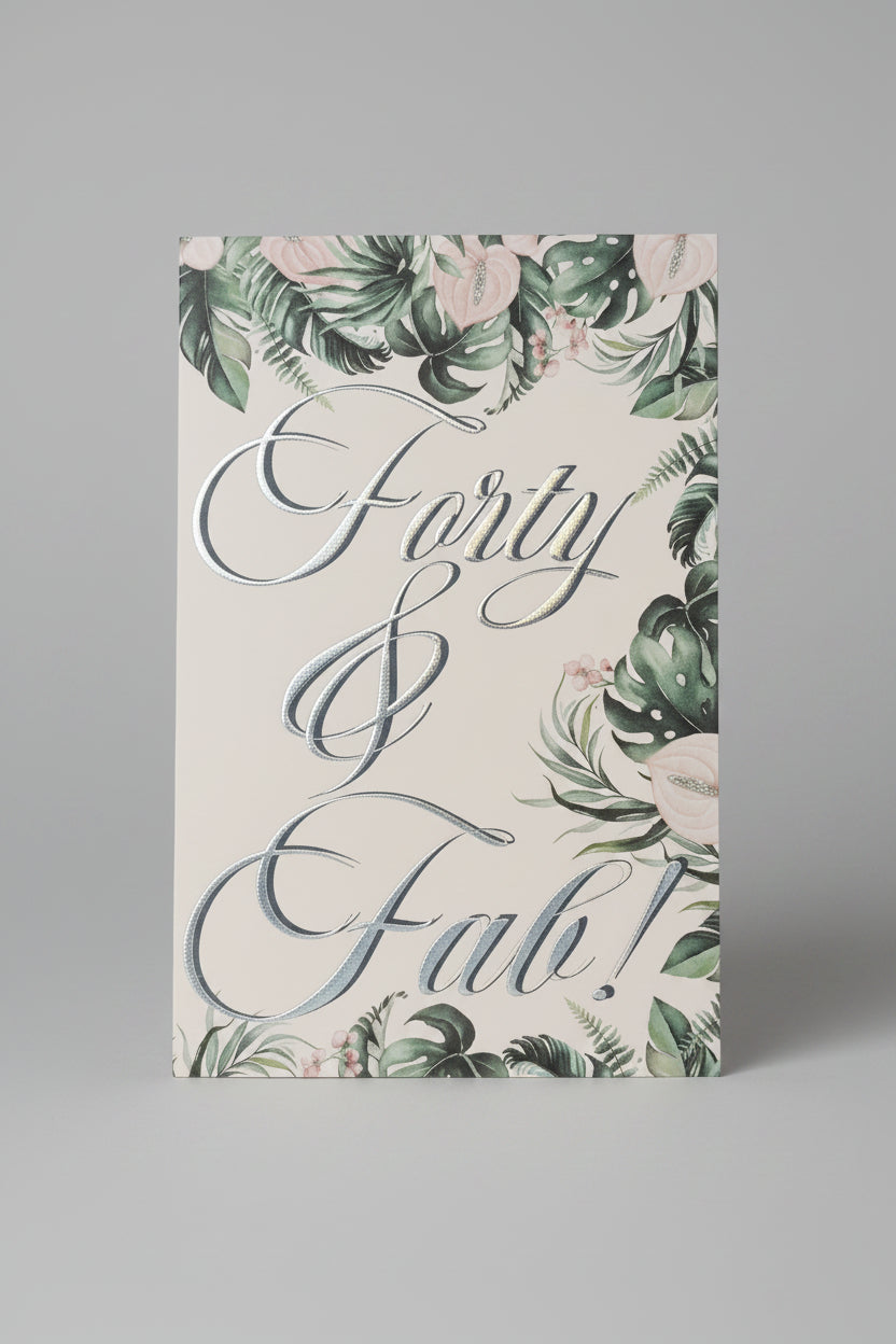 40 & Fabulous Birthday Card