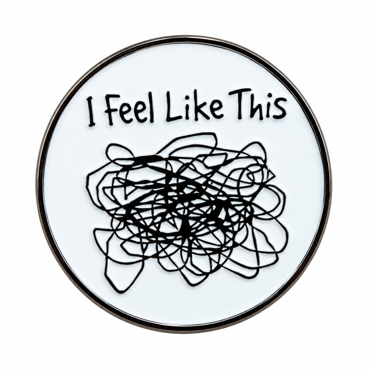 I Feel Like This alloy metal pin, approximately 2.5 cm diameter