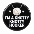 6 cm I'm a Knotty Knotty Hooker round crochet badge